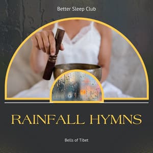 Rainfall Hymns and Bells of Tibet - Better Sleep Club