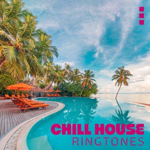 Chill House Ringtones: Best Chill Out Playlist & Ibiza Beach Party - Chill Cafe Tunes