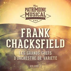 Les grands chefs d'orchestre de variété : Frank Chacksfield, Vol. 3 - Frank Chacksfield