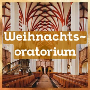 Weihnachtsoratorium - Johann Sebastian Bach