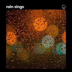 Rain Sings - Rain Relaxation