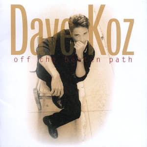 Off The Beaten Path - Dave Koz