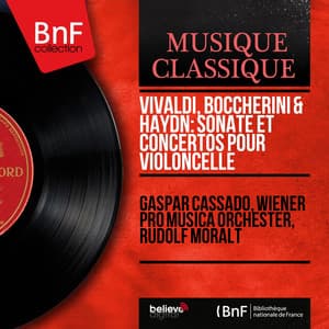 Vivaldi, Boccherini & Haydn: Sonate et concertos pour violoncelle - Gaspar Cassadó