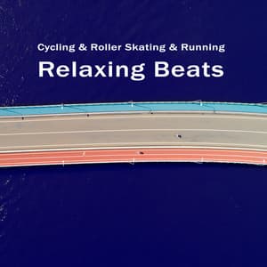 Relaxing & Pleasant Beats for Cycling & Roller Skating & Running - Jazzy City Musique Expert