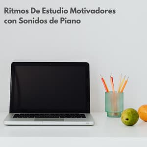 Ritmos De Estudio Motivadores Con Sonidos De Piano - Música para piano