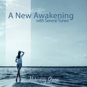 A New Awakening with Serene Tunes - Harmony Green