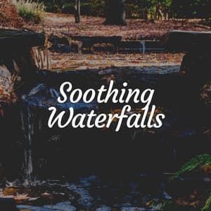 Soothing Waterfalls - Waterfalling