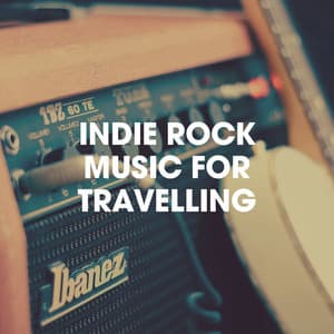 Indie Rock Music for Travelling - The Rock Masters