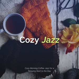 Cozy Morning Coffee Jazz for a Relaxing Start to the Day - Cozy Jazz