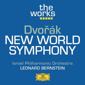 Dvoràk: Symphony No. 9 In E minor "From The New World" - Antonín Dvořák
