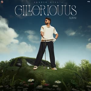 Gilloriouus - Jassie Gill