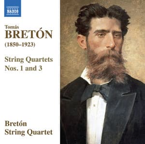 Bretón: String Quartets Nos. 1 & 3 - Tomás Bretón