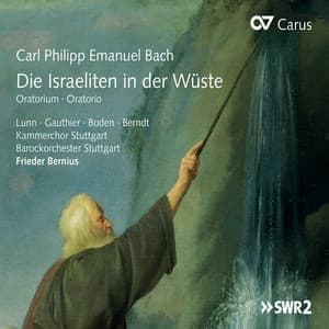 Carl Philipp Emanuel Bach: Die Israeliten in der Wüste - Carl Philipp Emanuel Bach