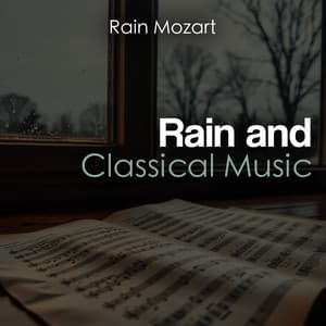 Rain and Classical Music - Rain Mozart