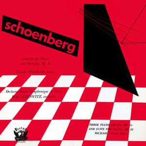 Concerto For Piano And Orchestra, Op. 42 / Three Piano Pieces, Op. 11, And Suite For Piano, Op. 25 - Arnold Schoenberg