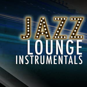 Jazz Lounge Instrumentals - Restaurant Music