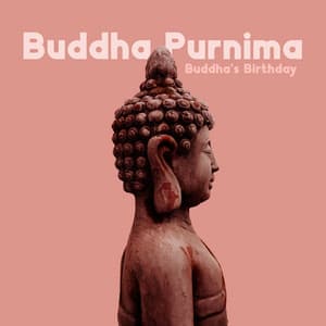 Buddha Purnima  – Meditation Music, Chants & Prayers - Gautam Buddha