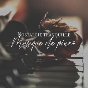 Nostalgie tranquille: Musique de piano émotionnelle et triste, Collection instrumentale d'humeur réfléchissante - Oasis de musique jazz relaxant