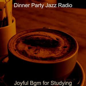 Joyful Bgm for Studying - Dinner Party Jazz Radio