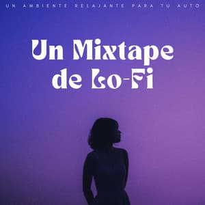 Un Mixtape De Lo-Fi: Un Ambiente Relajante Para Tu Auto - Café Lofi