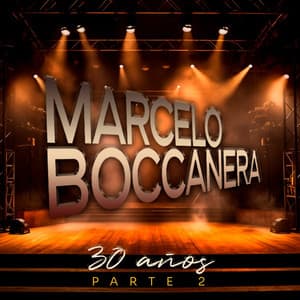 30 Años Parte 2 - Marcelo Boccanera