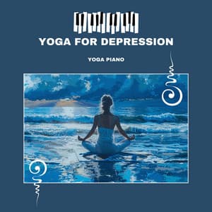 Yoga for Depression - Supporting Mental Health - Yoga Piano
