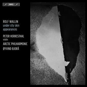 Rolf Wallin: Under City Skin & Appearances - Rolf Wallin