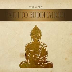 Path to Buddhahood - Chriss Aum