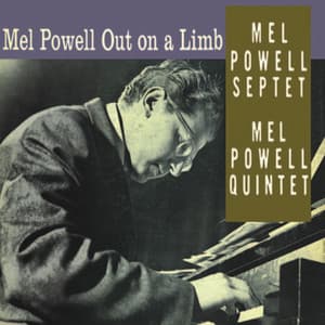 Mel Powell Out On a Limb - Mel Powell