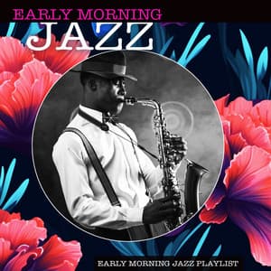 Early Morning Jazz - Early Morning Jazz Playlist