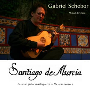 Santiago de Murcia - Baroque Guitar Masterpieces in Mexican Sources - Santiago De Murcia