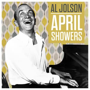 April Showers - Al Jolson