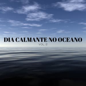 Dia Calmante No Oceano Vol. 2 - Música de Relaxamento No Spa