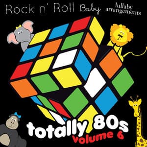 Totally 80's Lullaby Arrangements, Vol. 6 - Rock N' Roll Baby Lullaby Ensemble