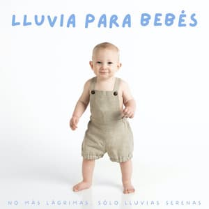 Lluvia Para Bebés: No Más Lágrimas, Sólo Lluvias Serenas - Sonidos de bebé dormido para bebés