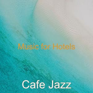 Music for Hotels - Cafe Jazz