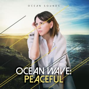 Ocean Wave: Peaceful - Beach Sounds and Ocean Waves
