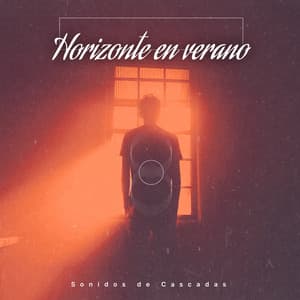 Horizonte en verano - Sonidos de Cascadas
