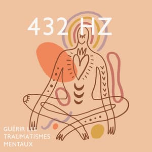 432 Hz: Guérir les traumatismes mentaux - Thérapie par ondes cérébrales