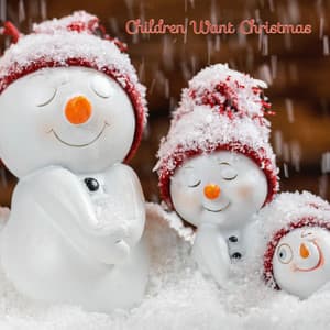 Children Want Christmas - Children’s Christmas