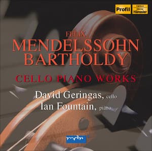 Mendelssohn, Felix: Cello Piano Works - Felix Mendelssohn