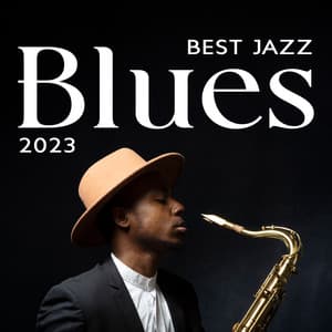 Best Jazz Blues 2023 – Calming & Relaxing Music: Deep Resting Home Night - Jazz Blues Groove