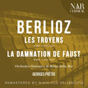 Berlioz: Les Troyens, La Damnation De Faust - R.S.N Rajan