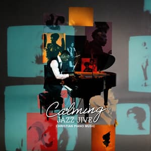 Calming Jazz Jive - Christian Piano Music