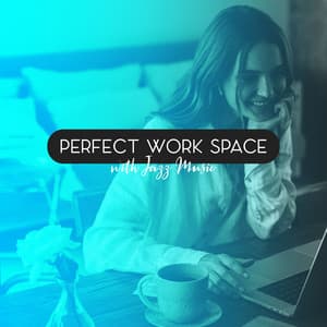 Perfect Work Space with Jazz Music: Soul Jazz Music for Office Work, Positive Day and Good Concentracion - Exam Study Piano Music Guys