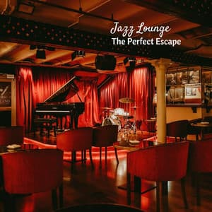 Jazz Lounge: The Perfect Escape - Calming Jazz Lounge
