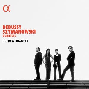 Debussy & Szymanowski: Quartets - Belcea Quartet