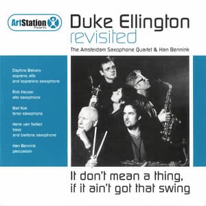 It Don't Mean a Thing, If It Ain't Got That Swing - Amsterdam Saxophone Quartet