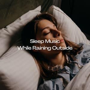Sleep Music While Raining Outside - Sleep Meditation