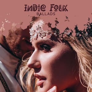 Indie Folk Ballads - Top 15 Instrumental Nostalgic Love Ambient Music - Acoustic Concept